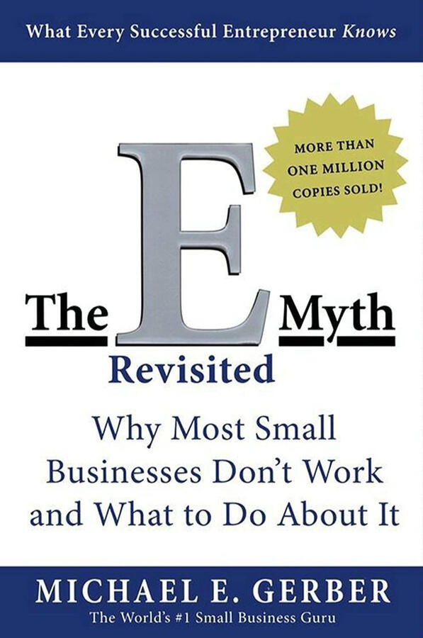 The E-Myth Revisited: Why Most Small Businesses Don't Work and What to Do About It 2nd Edition